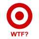 Target – What the Fuck Were You Thinking?!?!?
